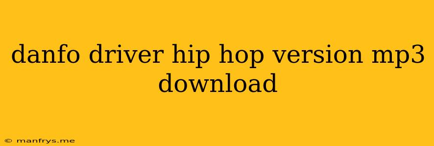 Danfo Driver Hip Hop Version Mp3 Download