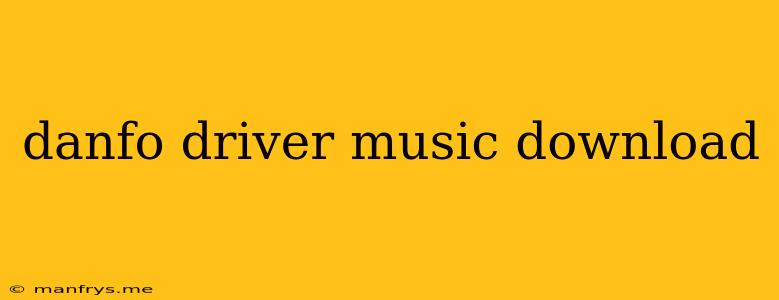 Danfo Driver Music Download