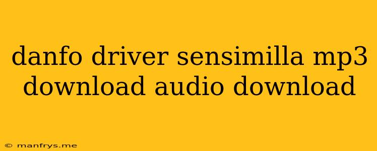 Danfo Driver Sensimilla Mp3 Download Audio Download