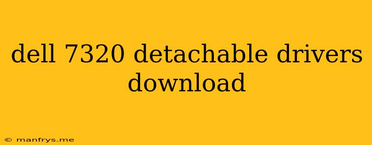 Dell 7320 Detachable Drivers Download