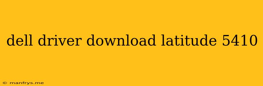 Dell Driver Download Latitude 5410
