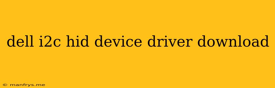 Dell I2c Hid Device Driver Download