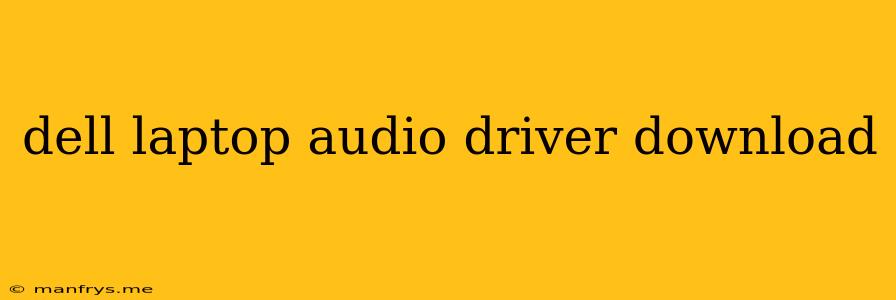 Dell Laptop Audio Driver Download