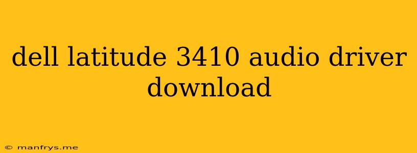 Dell Latitude 3410 Audio Driver Download