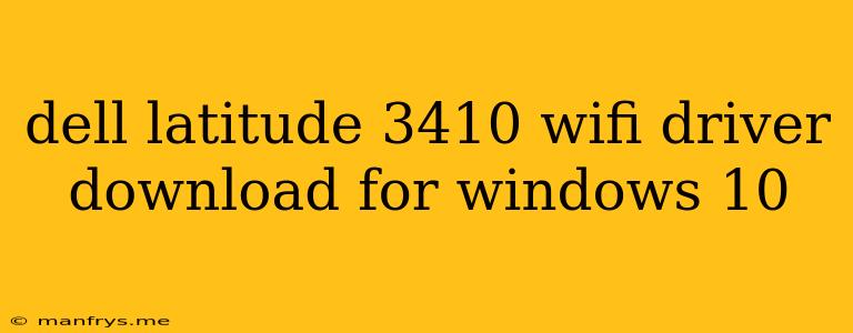 Dell Latitude 3410 Wifi Driver Download For Windows 10
