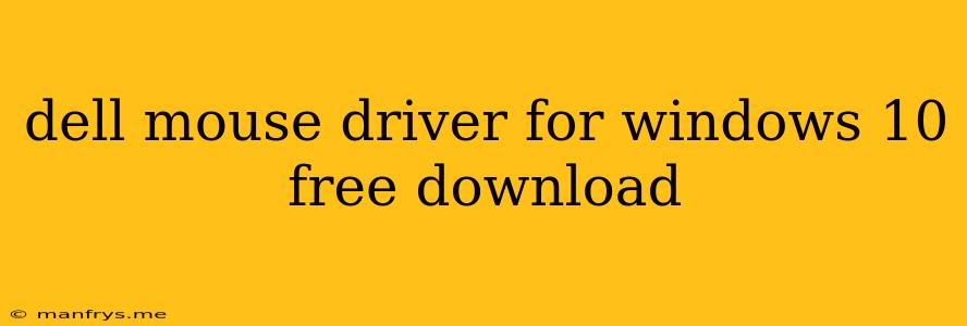 Dell Mouse Driver For Windows 10 Free Download