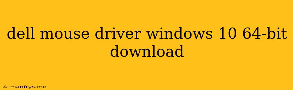 Dell Mouse Driver Windows 10 64-bit Download