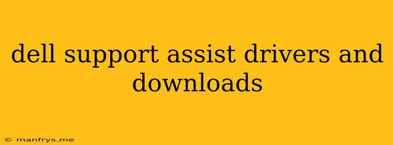 Dell Support Assist Drivers And Downloads