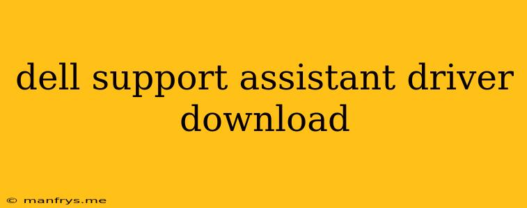 Dell Support Assistant Driver Download