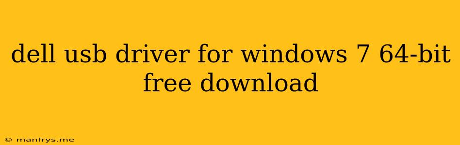 Dell Usb Driver For Windows 7 64-bit Free Download