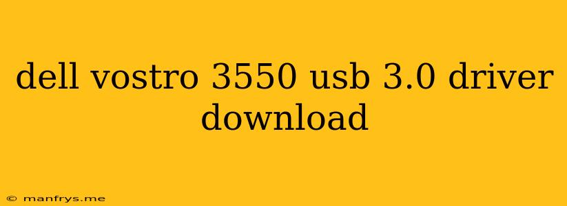 Dell Vostro 3550 Usb 3.0 Driver Download