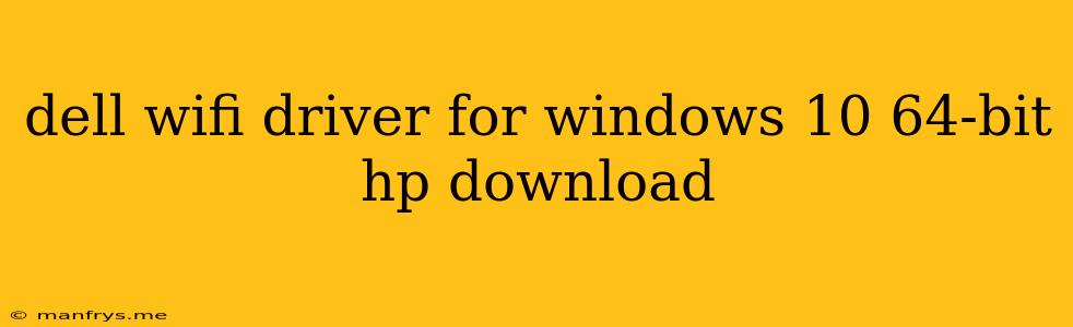 Dell Wifi Driver For Windows 10 64-bit Hp Download