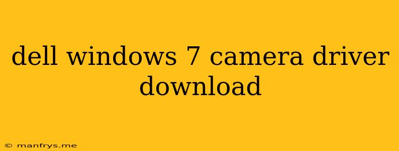 Dell Windows 7 Camera Driver Download