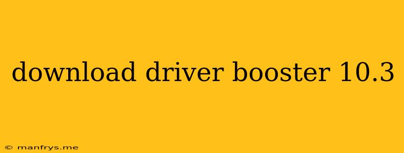 Download Driver Booster 10.3