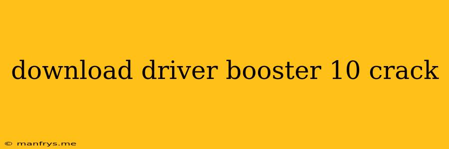 Download Driver Booster 10 Crack