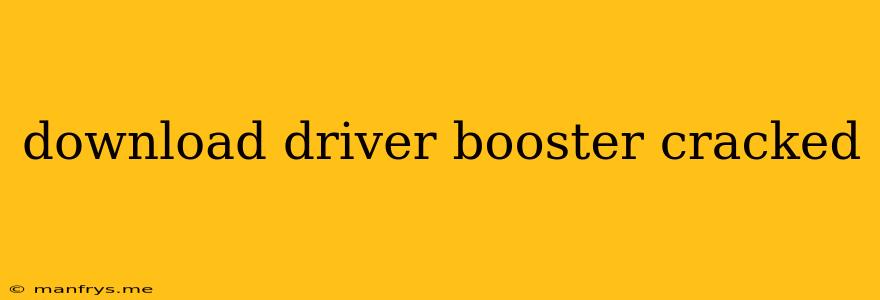Download Driver Booster Cracked