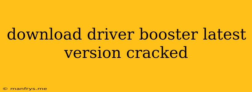 Download Driver Booster Latest Version Cracked