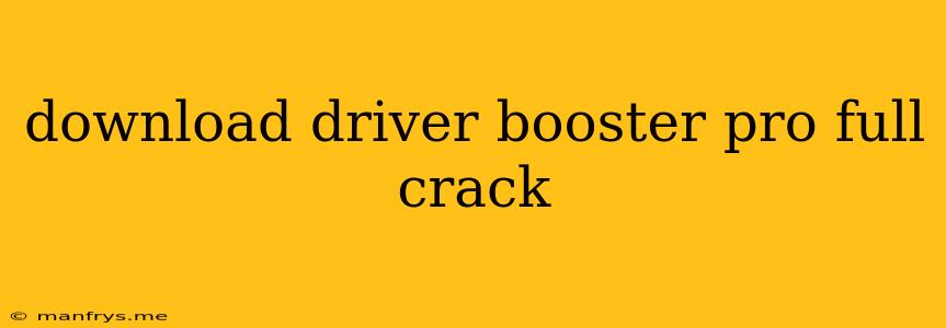 Download Driver Booster Pro Full Crack