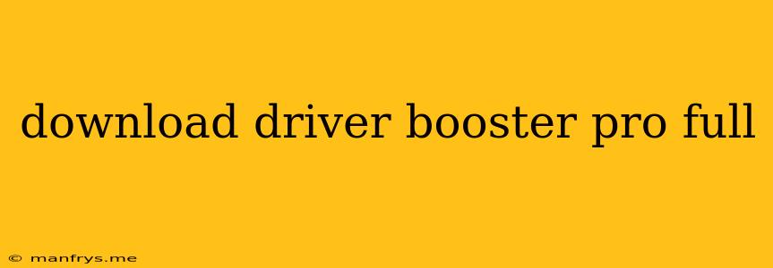 Download Driver Booster Pro Full
