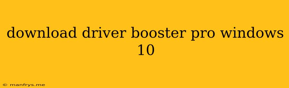 Download Driver Booster Pro Windows 10