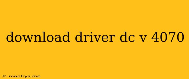 Download Driver Dc V 4070