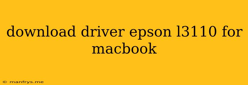 Download Driver Epson L3110 For Macbook