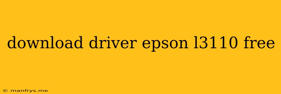 Download Driver Epson L3110 Free