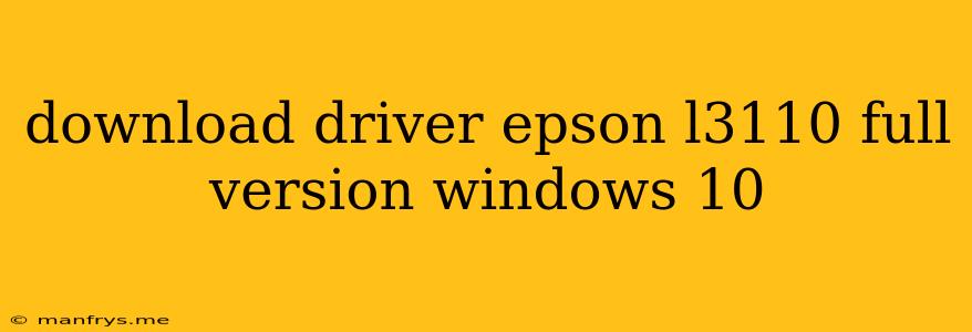 Download Driver Epson L3110 Full Version Windows 10