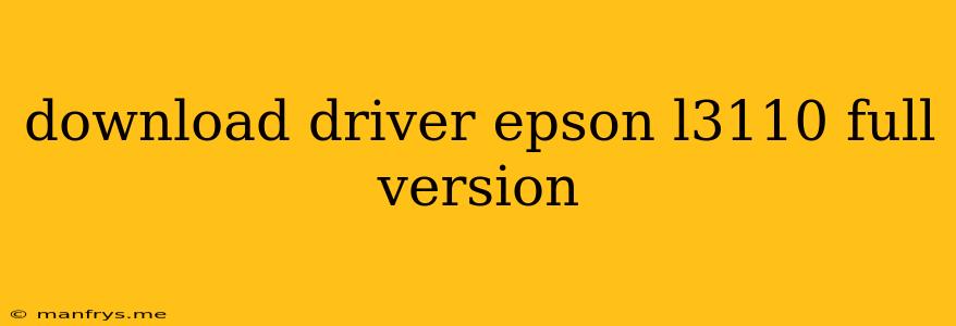 Download Driver Epson L3110 Full Version