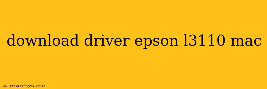 Download Driver Epson L3110 Mac