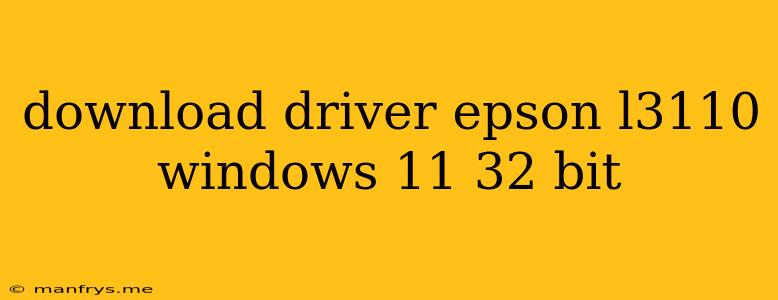 Download Driver Epson L3110 Windows 11 32 Bit