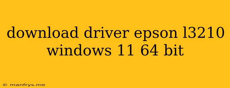 Download Driver Epson L3210 Windows 11 64 Bit