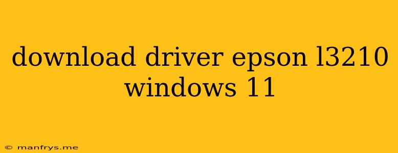 Download Driver Epson L3210 Windows 11