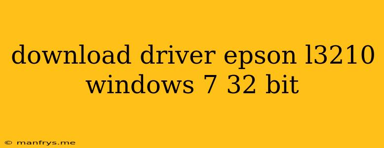 Download Driver Epson L3210 Windows 7 32 Bit
