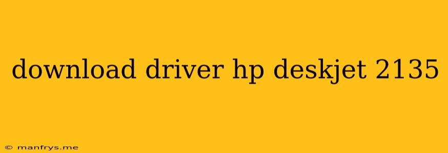 Download Driver Hp Deskjet 2135