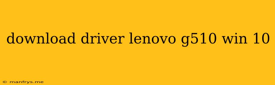 Download Driver Lenovo G510 Win 10