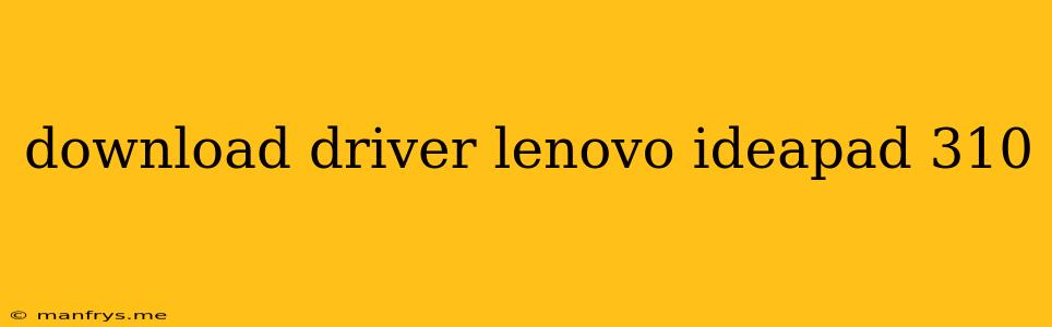 Download Driver Lenovo Ideapad 310