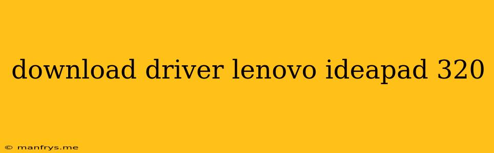 Download Driver Lenovo Ideapad 320