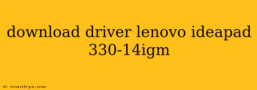 Download Driver Lenovo Ideapad 330-14igm