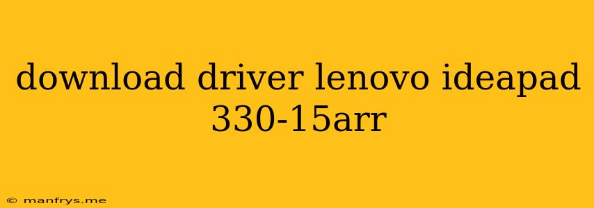Download Driver Lenovo Ideapad 330-15arr