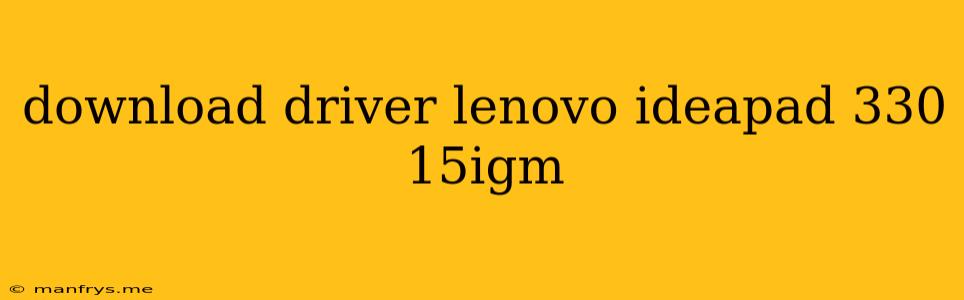 Download Driver Lenovo Ideapad 330 15igm