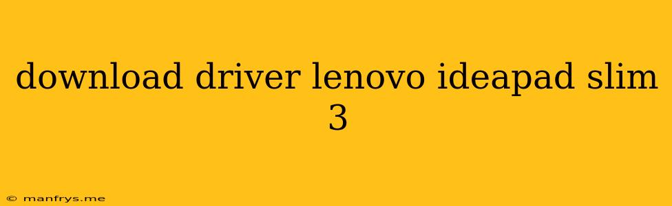 Download Driver Lenovo Ideapad Slim 3