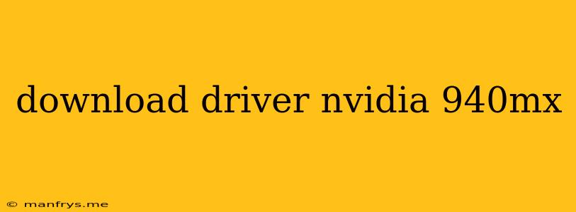 Download Driver Nvidia 940mx