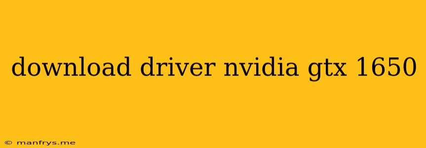 Download Driver Nvidia Gtx 1650