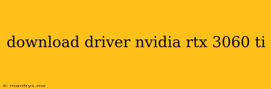 Download Driver Nvidia Rtx 3060 Ti