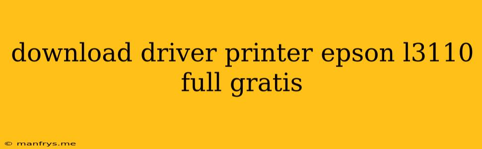 Download Driver Printer Epson L3110 Full Gratis