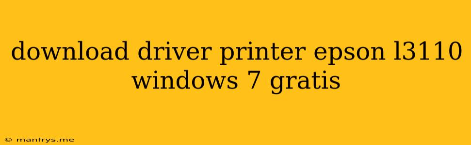 Download Driver Printer Epson L3110 Windows 7 Gratis