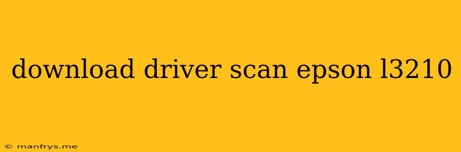 Download Driver Scan Epson L3210