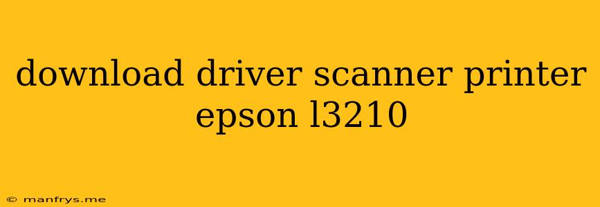 Download Driver Scanner Printer Epson L3210