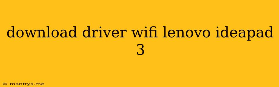 Download Driver Wifi Lenovo Ideapad 3